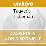Tagyerit - Tubeman cd