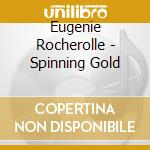 Eugenie Rocherolle - Spinning Gold cd
