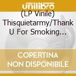 (LP Vinile) Thisquietarmy/Thank U For Smoking - Subsound Split Series #7 (Limited Coloured Vinyl) vinile