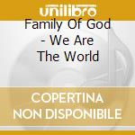 Family Of God - We Are The World cd