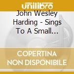 John Wesley Harding - Sings To A Small Guitar 1 cd