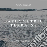 Charke / Charke-Cormier Duo - Bathymetric Terrains cd