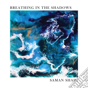 Shahi / Shahi - Breathing In The Shadows cd musicale
