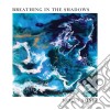 Shahi / Shahi - Breathing In The Shadows cd