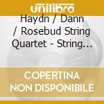 Haydn / Dann / Rosebud String Quartet - String Quartet In G Major cd musicale