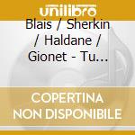 Blais / Sherkin / Haldane / Gionet - Tu Me Voyais cd
