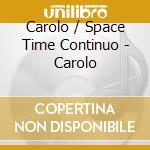 Carolo / Space Time Continuo - Carolo cd