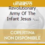 Revolutionary Army Of The Infant Jesus - Dream We Carry cd