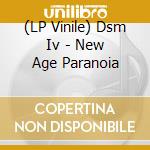 (LP Vinile) Dsm Iv - New Age Paranoia vinile