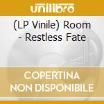 (LP Vinile) Room - Restless Fate vinile