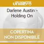 Darlene Austin - Holding On cd