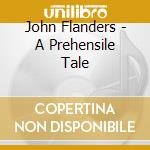 John Flanders - A Prehensile Tale cd