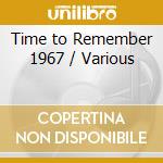 Time to Remember 1967 / Various cd