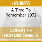 A Time To Remember 1972 cd