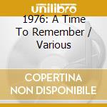 1976: A Time To Remember / Various cd