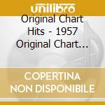 Original Chart Hits - 1957 Original Chart Hits cd