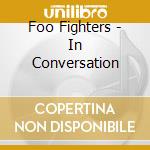 Foo Fighters - In Conversation cd