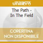 The Path - In The Field cd
