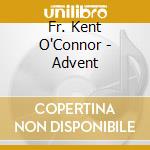 Fr. Kent O'Connor - Advent cd