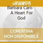 Barbara Caro - A Heart For God cd