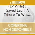 (LP Vinile) I Saved Latin! A Tribute To Wes Anderson lp vinile di American Laundro