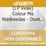 (LP Vinile) Colour Me Wednesday - Dont Tell Anyone / Blossom vinile