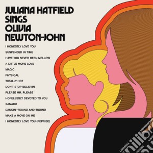 Juliana Hatfield - Juliana Hatfield Sings Olivia Newton-John cd musicale di Juliana Hatfield