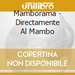 Mamborama - Directamente Al Mambo cd musicale di Mamborama