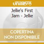 Jellie's First Jam - Jellie cd