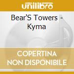 Bear'S Towers - Kyma cd musicale di Bear'S Towers