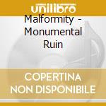 Malformity - Monumental Ruin cd