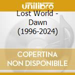 Lost World - Dawn (1996-2024) cd