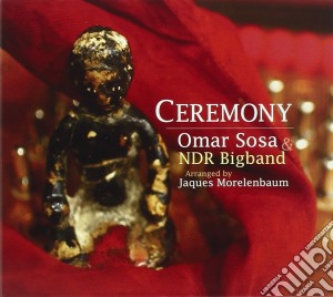 Omar Sosa Ndr Bigband - Ceremony cd musicale di SOSA OMAR & NDR BIGBAND