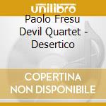 Paolo Fresu Devil Quartet - Desertico cd