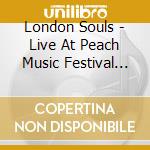 London Souls - Live At Peach Music Festival 2014 cd