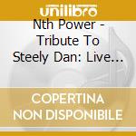 Nth Power - Tribute To Steely Dan: Live At Wanee 2015