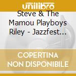 Steve & The Mamou Playboys Riley - Jazzfest 2015