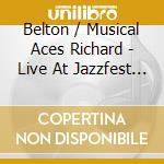 Belton / Musical Aces Richard - Live At Jazzfest 2016 cd