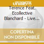 Terence Feat. Ecollective Blanchard - Live At Jazzfest 2016 cd