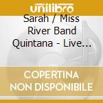 Sarah / Miss River Band Quintana - Live At Jazzfest 2017 cd musicale di Sarah / Miss River Band Quintana