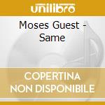 Moses Guest - Same cd