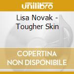 Lisa Novak - Tougher Skin cd