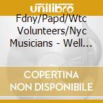 Fdny/Papd/Wtc Volunteers/Nyc Musicians - Well Carry On cd