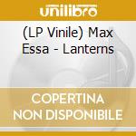 (LP Vinile) Max Essa - Lanterns vinile