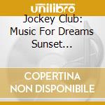Jockey Club: Music For Dreams Sunset Sessions 6 (2 Cd) cd