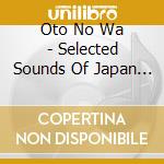 Oto No Wa - Selected Sounds Of Japan (1988 - 2018) cd