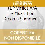 (LP Vinile) V/A - Music For Dreams Summer Sessions 2021 vinile