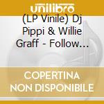(LP Vinile) Dj Pippi & Willie Graff - Follow Your Dreams (2 Lp) lp vinile