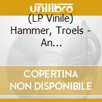 (LP Vinile) Hammer, Troels - An Introduction vinile