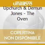 Upchurch & Demun Jones - The Oven cd